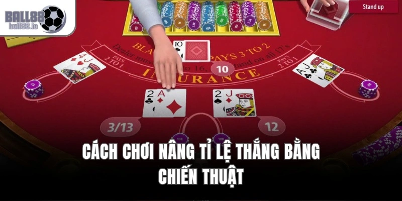 Ball88 Blackjack – Quy Tắc 8 Bộ Bài, Tỷ Lệ Trả Thưởng 3:2 4 Cách chơi nâng tỉ lệ thắng bằng chiến thuật