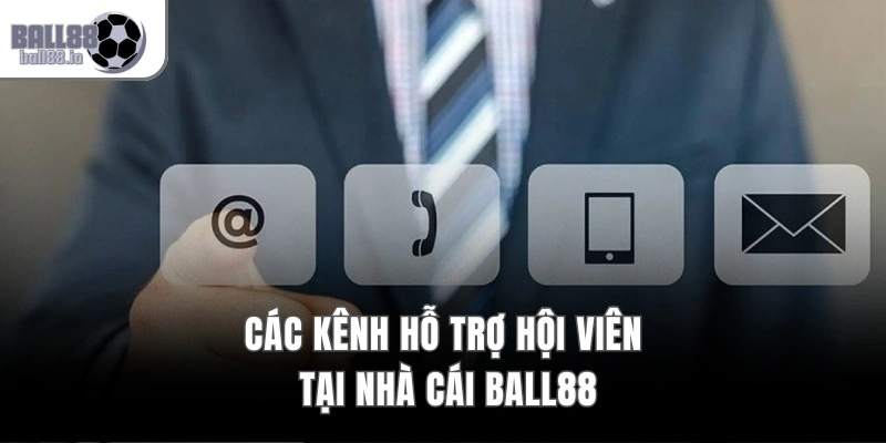 Liên Hệ Ball88 – Hỗ Trợ 24/7 Qua Hotline & Livechat Trực Tuyến 2 Các kênh hỗ trợ hội viên tại nhà cái Ball88