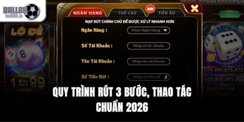 Quy trình rút 3 bước, thao tác chuẩn 2026